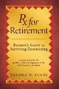 RX for Retirement: Boomer's Guide to Surviving Downsizing