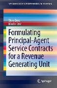 Formulating Principal-Agent Service Contracts for a Revenue Generating Unit