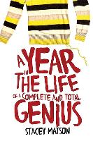 A Year in the Life of a Complete and Total Genius