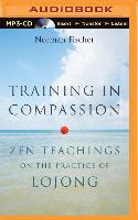 Training in Compassion: Zen Teachings on the Practice of Lojong