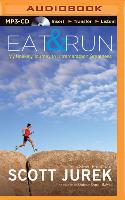 Eat and Run: My Unlikely Journey to Ultramarathon Greatness