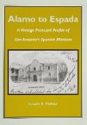 Alamo to Espada: A Vintage Postcard Profile of San Antonio's Spanish Missions