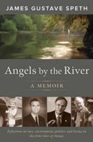 Angels by the River: A Memoir