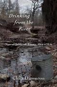 Drinking from the River: New & Selected Poems, 1975-2015