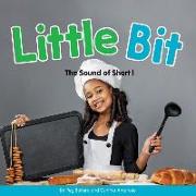 Little Bit: The Sound of Short I