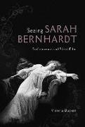 Seeing Sarah Bernhardt