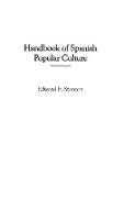Handbook of Spanish Popular Culture