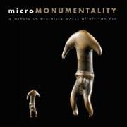Micromonumentality: A Tribute to Miniature Works of African Art