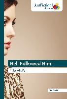 Hell Followed Him!