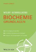 Wiley-Schnellkurs Biochemie. Grundlagen