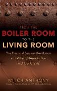 From the Boiler Room to the Living Room