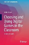 Choosing and Using Digital Games in the Classroom