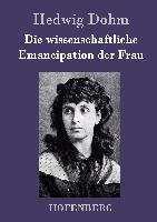 Die wissenschaftliche Emancipation der Frau