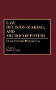 Law, Decision-Making, and Microcomputers