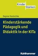 Kinderstärkende Pädagogik und Didaktik in der KiTa