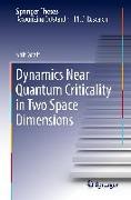 Dynamics Near Quantum Criticality in Two Space Dimensions