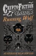 Running Wolf (Cryptofiction Classics - Weird Tales of Strange Creatures)
