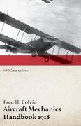 Aircraft Mechanics Handbook 1918 (WWI Centenary Series)