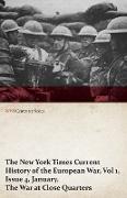 The New York Times Current History of the European War, Vol 1, Issue 4, January, the War at Close Quarters (WWI Centenary Series)