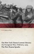 The New York Times Current History: The European War, February, 1915, the New Russia Speaks (WWI Centenary Series)