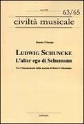 Ludwig Schuncke. L'alter ego di Schumann. Per il bicentenario della nascita di Robert Schumann