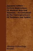 Japanese Letters - Eastern Impressions Of Western Men And Manners - As Contained In The Correspondence Of Tokiwara And Yashiri