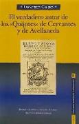 El verdadero autor de los "Quijotes" de Cervantes y Avellaneda