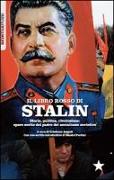 Il libretto rosso di Stalin. Storia, politica, rivoluzione. Opere scelte del padre del socialismo sovietico