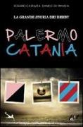 La grande storia dei derby Palermo-Catania