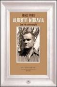 Alberto Moravia. Una vita controvoglia