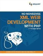 No Nonsense XML Web Development with PHP