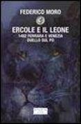 Ercole e il leone. 1482 Ferrara e Venezia duello sul Po