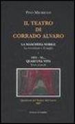 Il teatro di Corrado Alvaro: La maschera nobile. La recensione e il saggio-1915-45. Quasi una vita