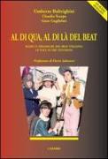 Al di qua, al di là del beat. Radici e dinamiche del beat italiano. Le voci di tre testimoni. Con CD Audio