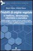 Prodotti di origine vegetale in medicina, alimentazione, erboristeria e cosmetica