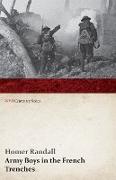 Army Boys in the French Trenches (WWI Centenary Series)