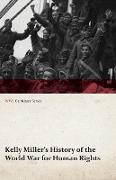 Kelly Miller's History of the World War for Human Rights (WWI Centenary Series)