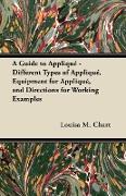 A Guide to Appliqué - Different Types of Appliqué, Equipment for Appliqué, and Directions for Working Examples