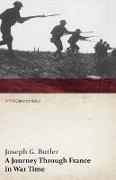 A Journey Through France in War Time (WWI Centenary Series)