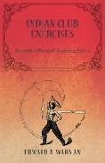 Indian Club Exercises,Scientific Physical Training Series