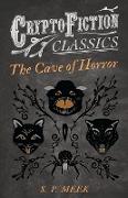 The Cave of Horror (Cryptofiction Classics - Weird Tales of Strange Creatures)