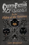 In the Valley of the Sorceress (Cryptofiction Classics - Weird Tales of Strange Creatures)