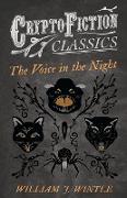 The Voice in the Night (Cryptofiction Classics - Weird Tales of Strange Creatures)