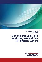 Use of Simulation and Modelling to Modify a Production System