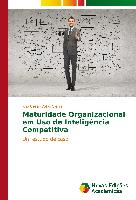 Maturidade organizacional em uso de inteligência competitiva