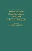 American Vocal Chamber Music, 1945-1980