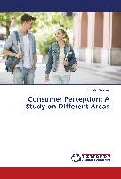 Consumer Perception: A Study on Different Areas