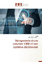 Réingénierie d'une solution CRM et son système décisionnel