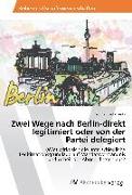 Zwei Wege nach Berlin-direkt legitimiert oder von der Partei delegiert