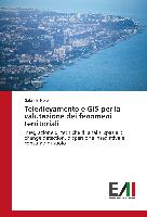 Telerilevamento e GIS per la valutazione dei fenomeni territoriali